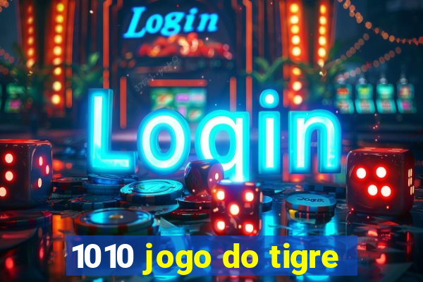 1010 jogo do tigre